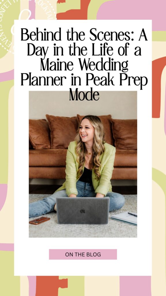 Behind the Scenes: A Day in the Life of a Maine Wedding Planner in Peak Prep Mode